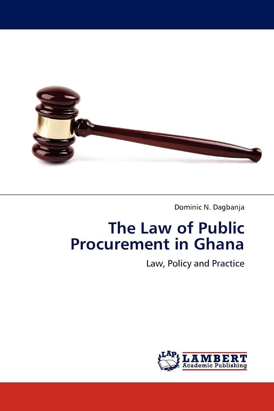The Law of Public Procurement in Ghana: Law, Policy and Practice,Used