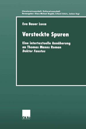 Versteckte Spuren: Eine intertextuelle Annherung an Thomas Manns Roman Doktor Faustus (Literaturwissenschaft / Kulturwissenschaf,Used