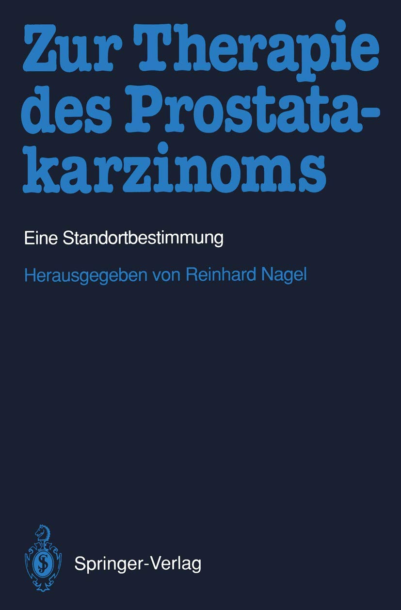 Zur Therapie des Prostatakarzinoms: Eine Standortbestimmung (German Edition),Used
