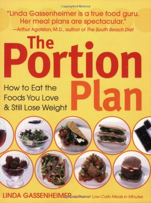 The Portion Plan: How To Eat The Foods You Love And Still Lose Weight,New