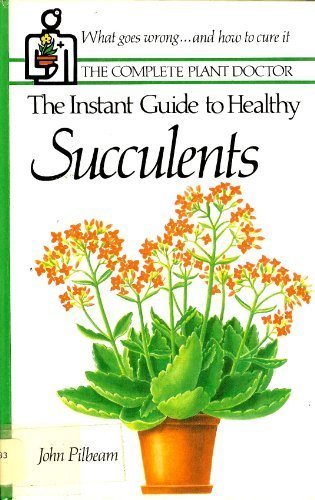 The Instant Guide to Healthy Succulents (Originally Published as How to Care for Your Succulents),Used