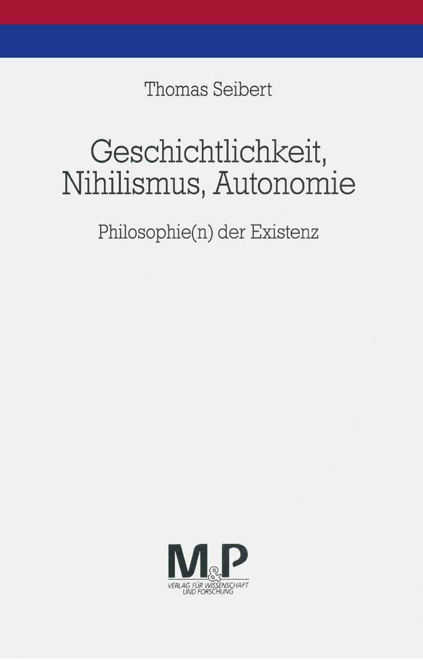Geschichtlichkeit, Nihilismus, Autonomie: Philosophie(N) Der Existenz (German Edition),Used