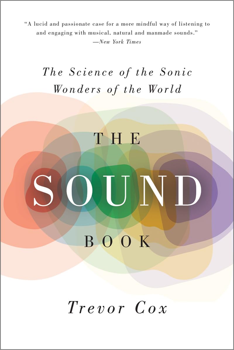 The Sound Book: The Science of the Sonic Wonders of the World,New