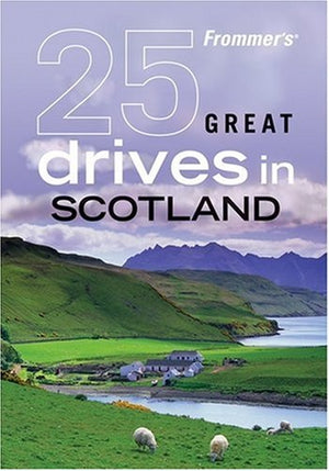 Frommers 25 Great Drives In Scotland (Best Loved Driving Tours)-new,New