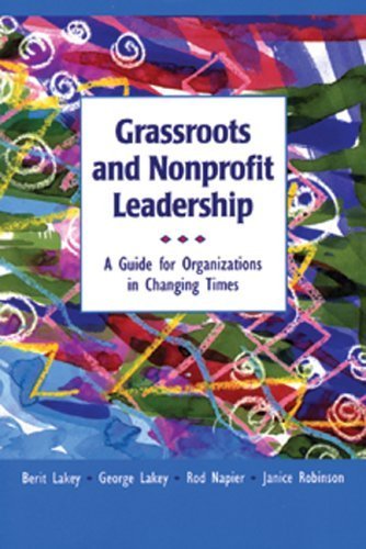 Grassroots And Nonprofit Leadership: A Guide For Organizations In Changing Times,New