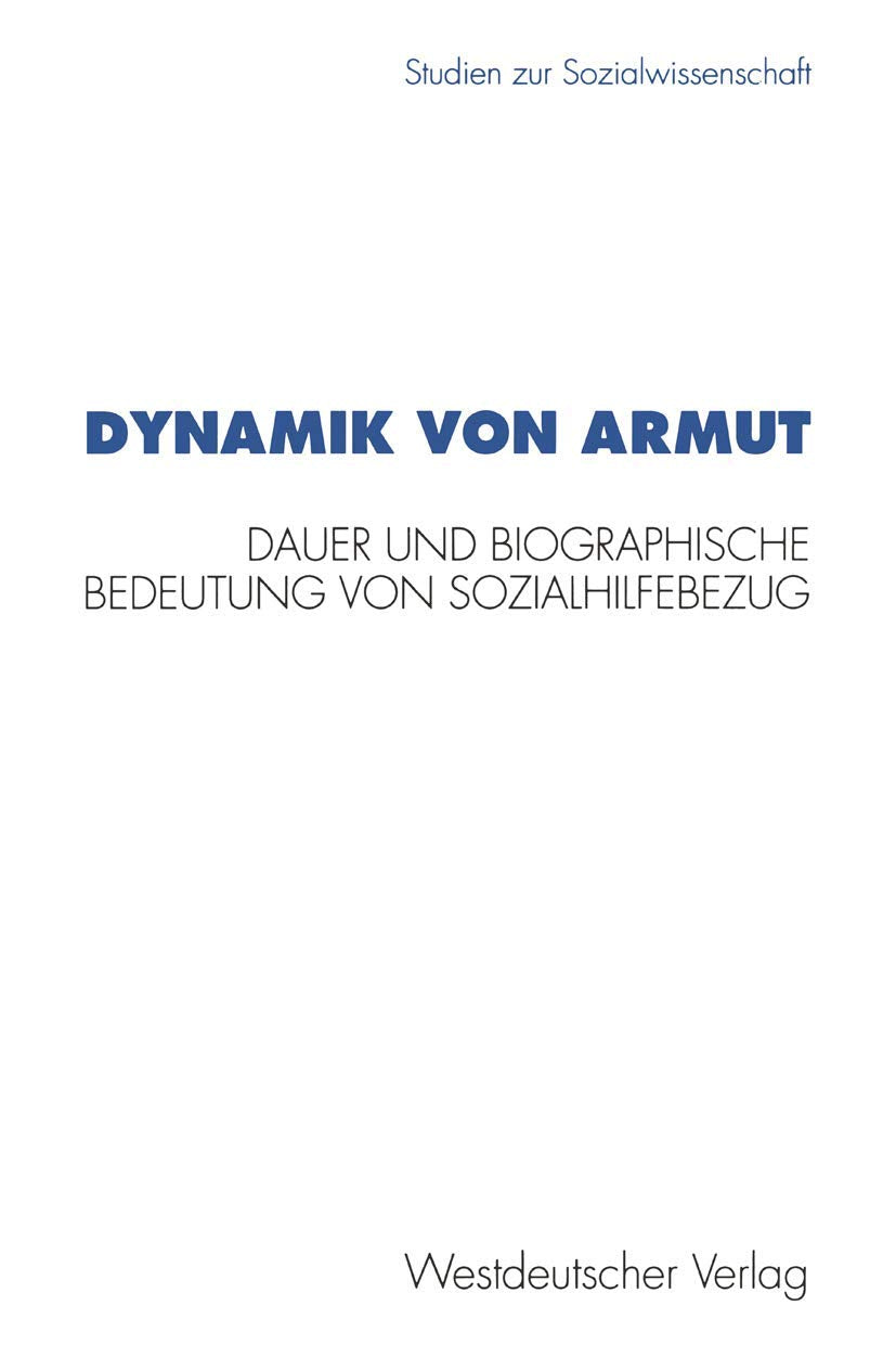 Dynamik Von Armut: Dauer Und Biographische Bedeutung Von Sozialhilfebezug (Studien Zur Sozialwissenschaft, 153) (German Edition),Used