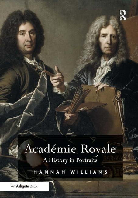 Acadmie Royale: A History in Portraits,Used