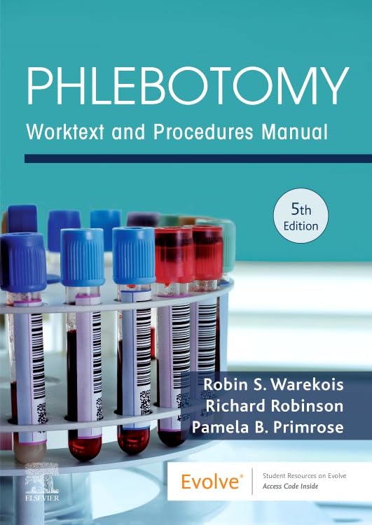 Phlebotomy: Worktext And Procedures Manual,New