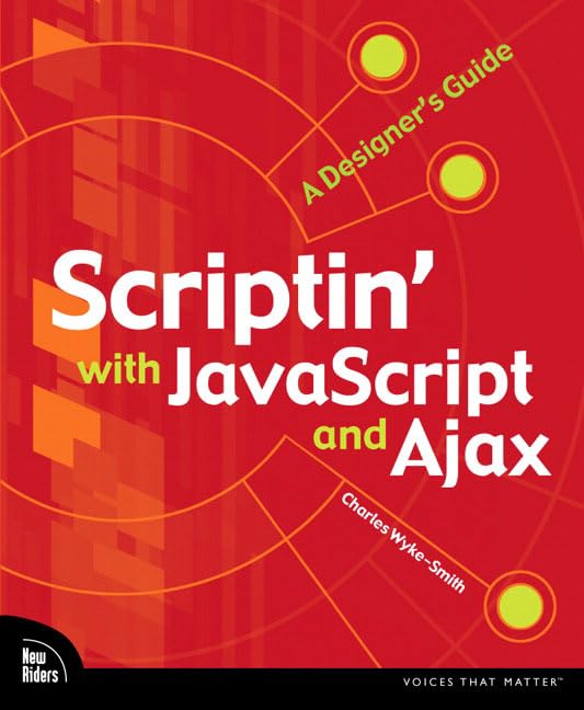 Scriptin' with JavaScript and Ajax: A Designer's Guide (Voices That Matter),Used