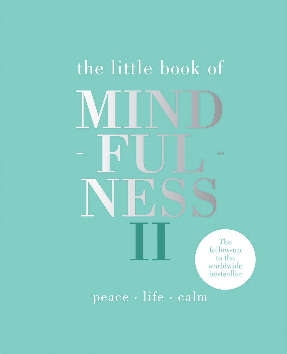 Little Book Of Mindfulness Ii: Peace  Life  Calm
