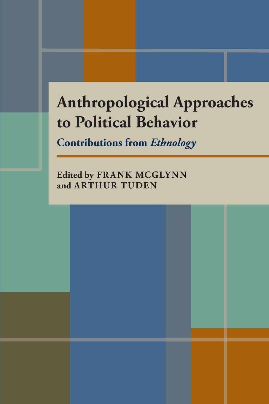 Anthropological Approaches to Political Behavior: Contributions from Ethnology,Used