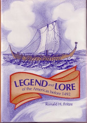 Legend And Lore Of The Americas Before 1492: An Encyclopedia Of Visitors, Explorers, And Immigrants,Used