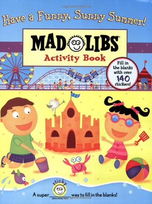 Have a Funny, Sunny Summer!: Mad Libs Activity Book,Used