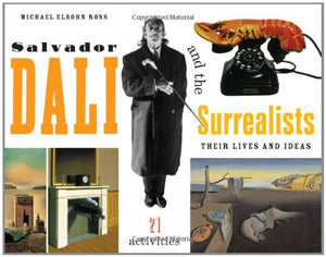 Salvador Dal and the Surrealists: Their Lives and Ideas, 21 Activities (For Kids series),Used