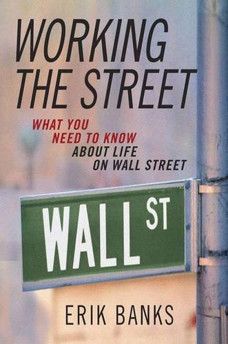 Working the Street: What You Need to Know About Life on Wall Street,Used