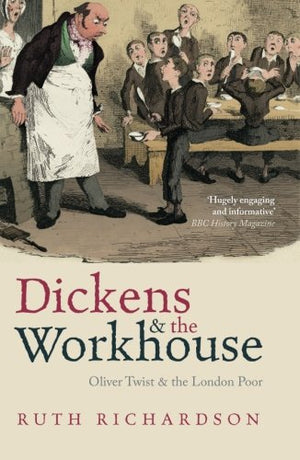 Dickens and the Workhouse: Oliver Twist and the London Poor,Used