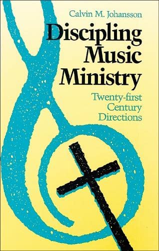 Discipling Music Ministry: TwentyFirst Century Directions,Used