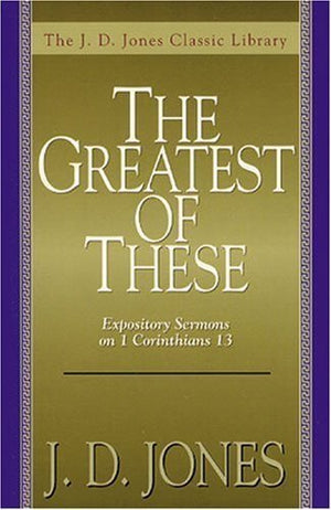 The Greatest of These, The: Expository Sermons on 1 Corinthians 13,Used