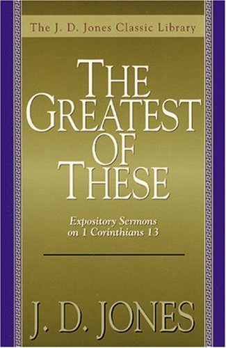 The Greatest of These, The: Expository Sermons on 1 Corinthians 13,Used