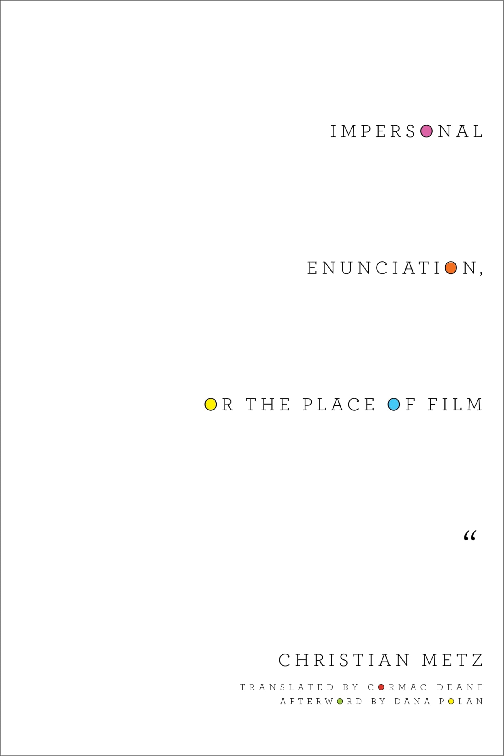Impersonal Enunciation, or the Place of Film (Film and Culture Series),Used