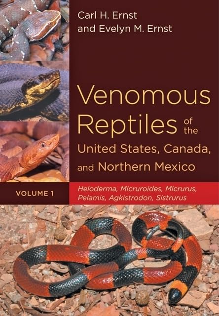 Venomous Reptiles of the United States, Canada, and Northern Mexico: Heloderma, Micruroides, Micrurus, Pelamis, Agkistrodon, Sis,Used