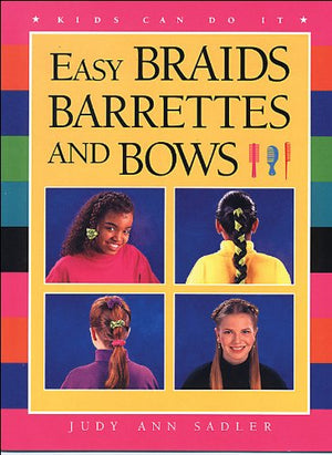 A Easy Braids, Barrettes and B (Kids Can Do It),Used