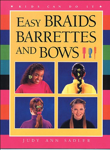 A Easy Braids, Barrettes and B (Kids Can Do It),Used