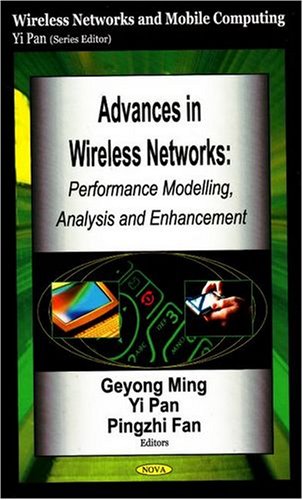 Advances in Wireless Networks: Performance Modelling, Analysis and Enhancement (Wireless Networks and Mobile Computing),Used