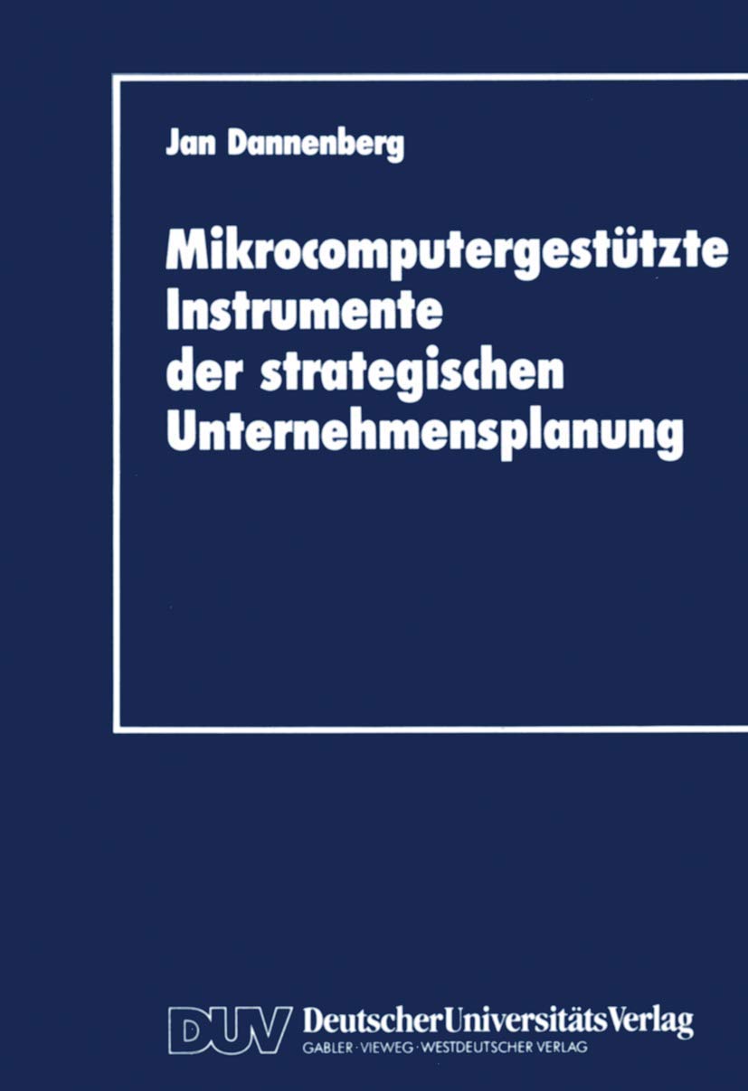 Mikrocomputergesttzte Instrumente der strategischen Unternehmensplanung (German Edition),Used