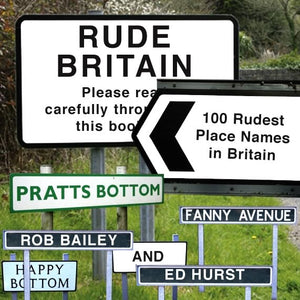 Rude Britain: The 100 Rudest Place Names In Britain,New