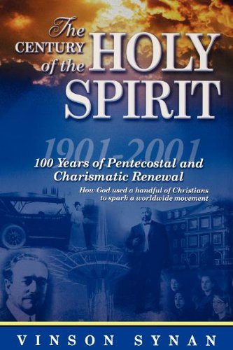 Century Of The Holy Spirit 100 Years Of Pentecostal And Charismatic Renewal, 19012001,Used