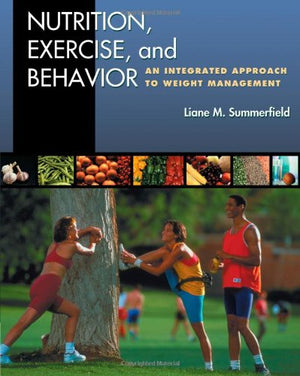 Nutrition, Exercise, and Behavior: An Integrated Approach to Weight Management,New