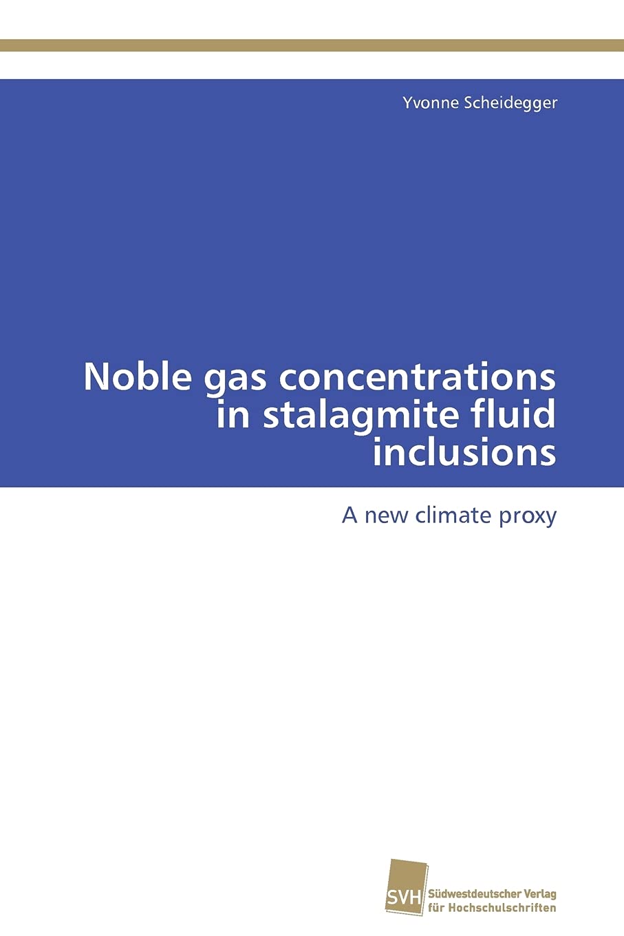 Noble gas concentrations in stalagmite fluid inclusions: A new climate proxy,Used