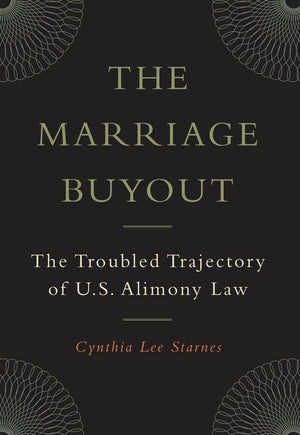 The Marriage Buyout: The Troubled Trajectory Of U.S. Alimony Law (Families, Law, And Society, 4),Used