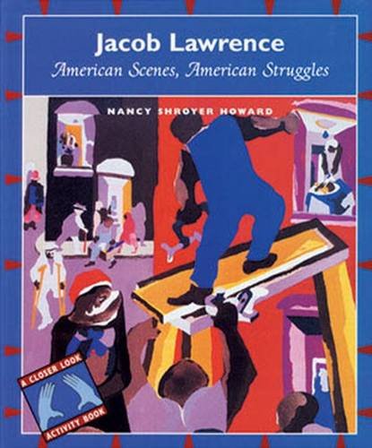 Jacob Lawrence: American Scenes, American Struggles,New