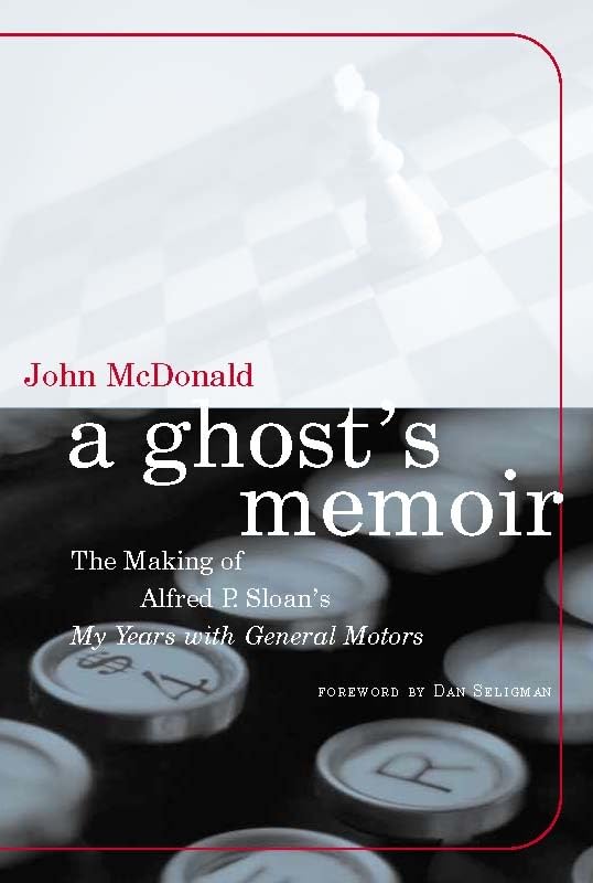 A Ghost's Memoir: The Making of Alfred P. Sloan's My Years with General Motors (Mit Press),Used