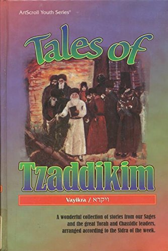 Tales of Tzaddikim: VayikraA Wonderful Collection of Stories from Our Sages and the Great Torah and Chassidic Leaders, Arranged,Used