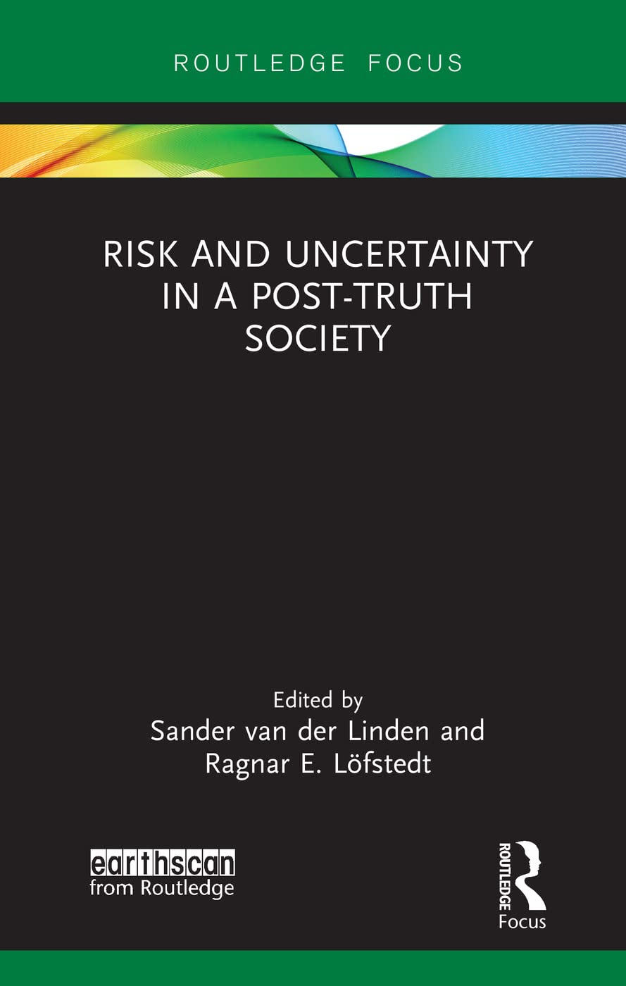 Risk and Uncertainty in a PostTruth Society (Earthscan Risk in Society),Used