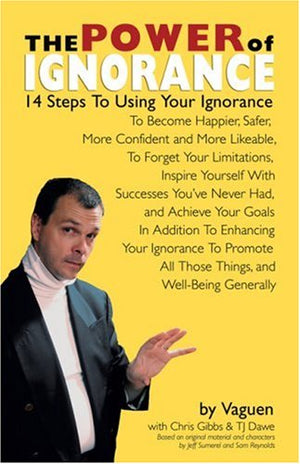 The Power of Ignorance: 14 Steps To Using Your Ignorance,Used