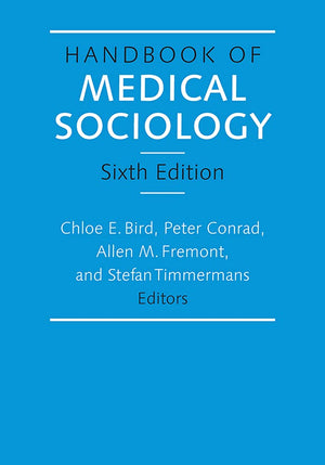 Handbook Of Medical Sociology, Sixth Edition,New