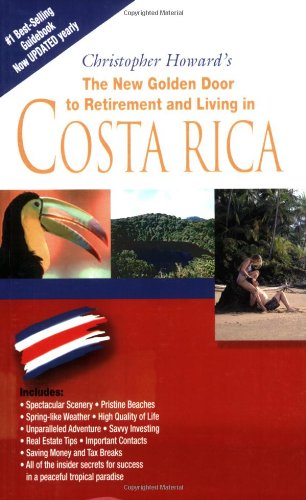 The New Golden Door to Retirement and Living in Costa Rica,Used
