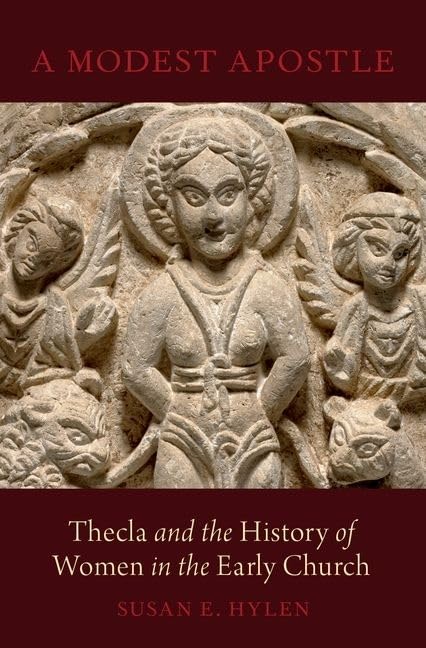 A Modest Apostle: Thecla and the History of Women in the Early Church,Used