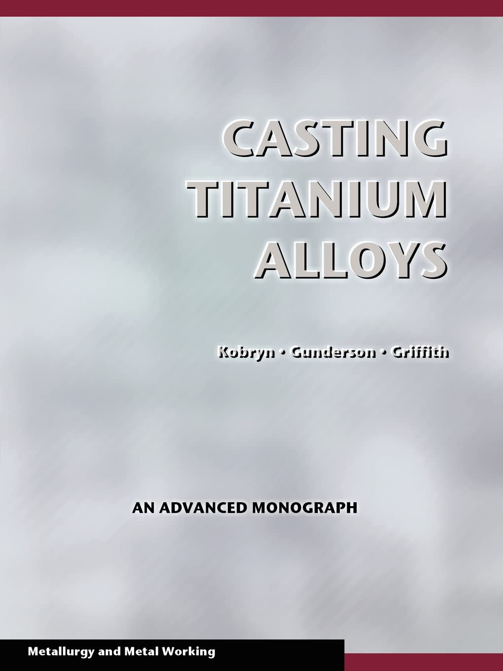 Casting Titanium Alloys (Metal Working And Metallurgy),Used