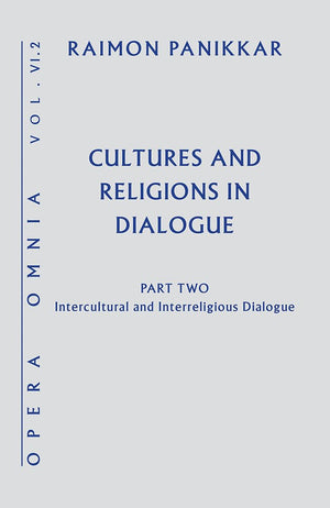 Cultures and Religions in Dialogue: Intercultural and Interreligious Dialogue (Opera Omnia),Used