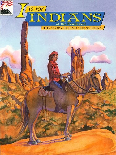 I is for Indians of the Southwest:The Story Behind the Scenery,Used