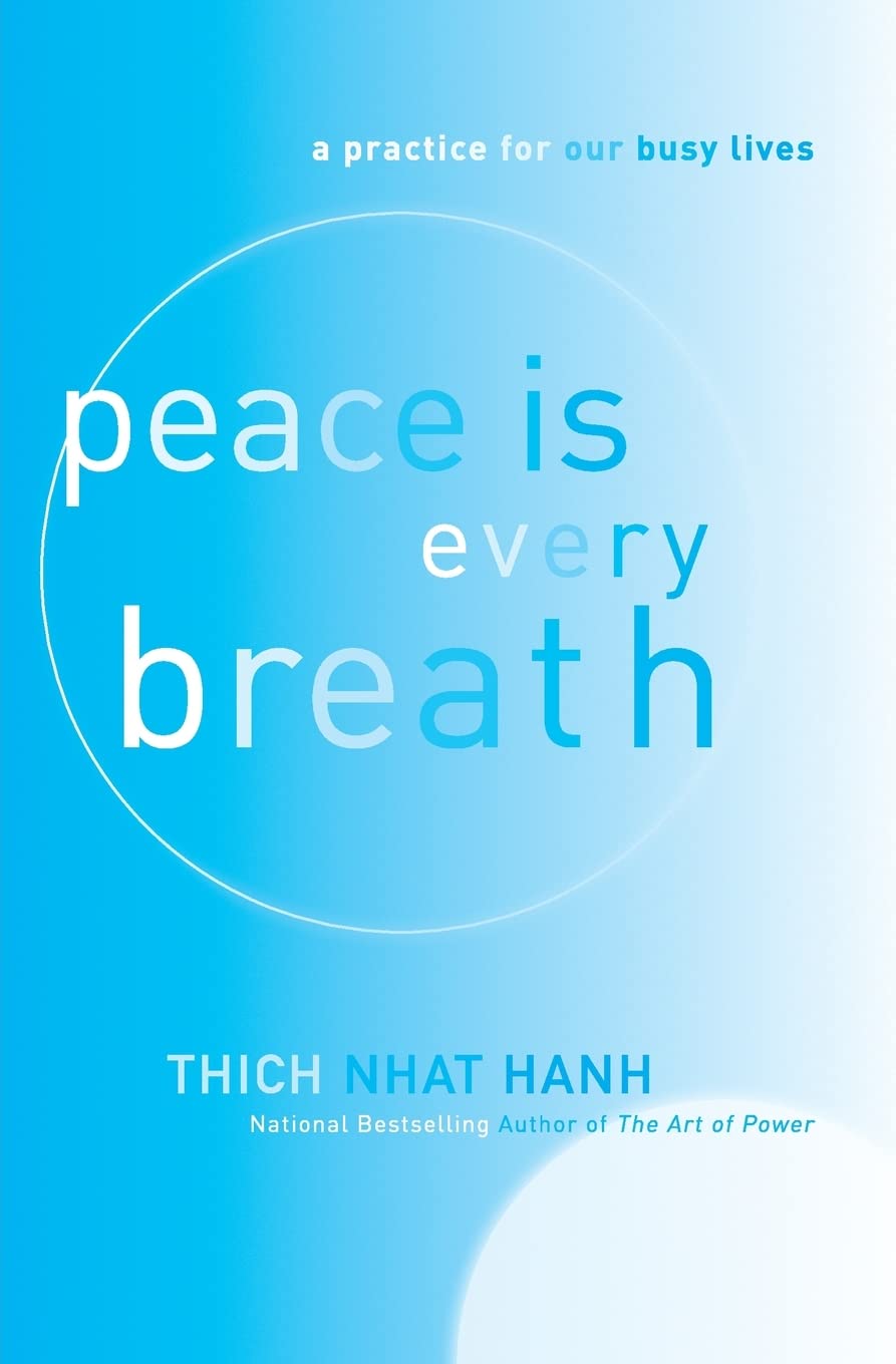 Peace Is Every Breath: Mindful Eating, Mindful Life,Used