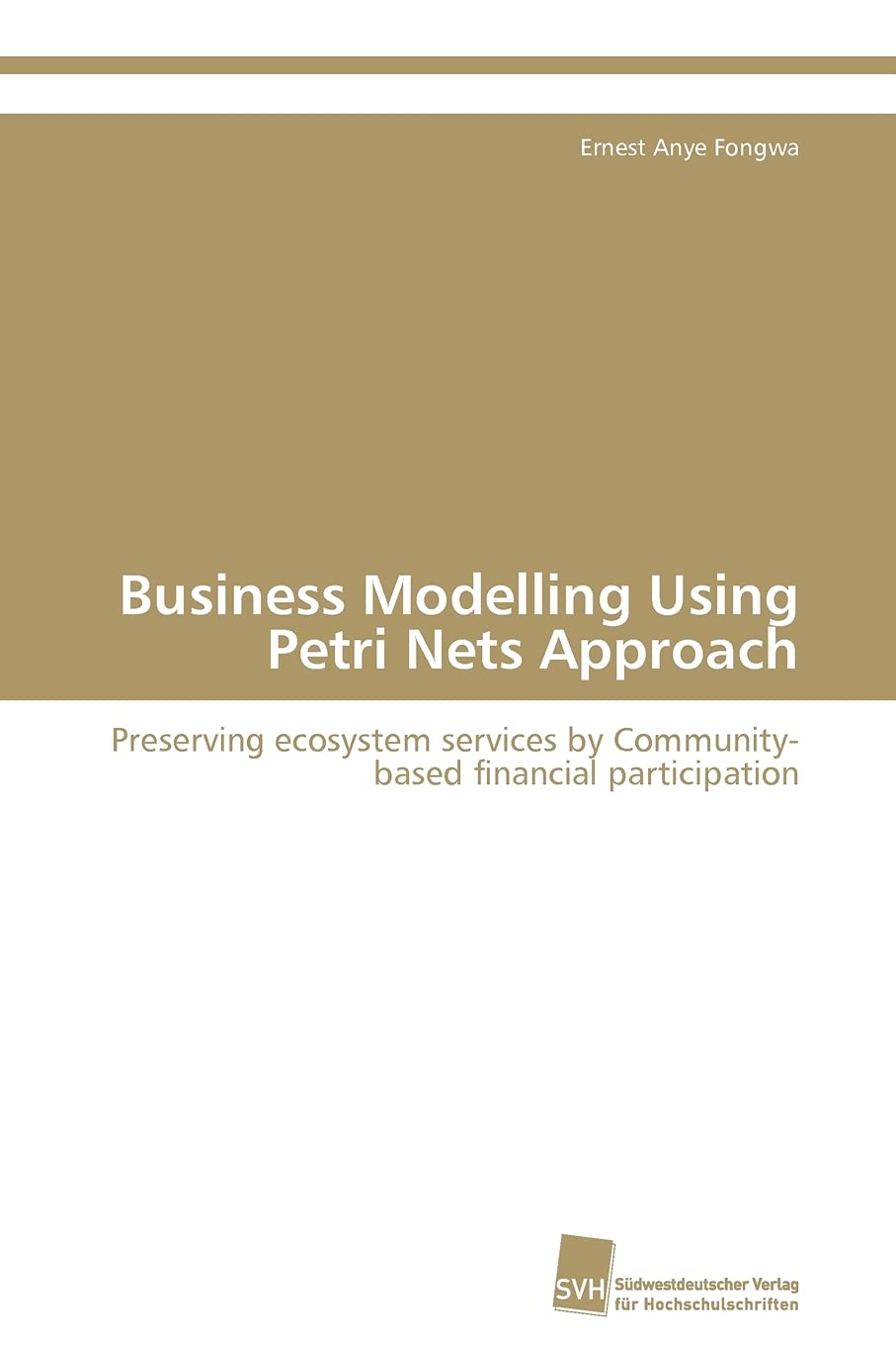 Business Modelling Using Petri Nets Approach: Preserving ecosystem services by Communitybased financial participation,Used