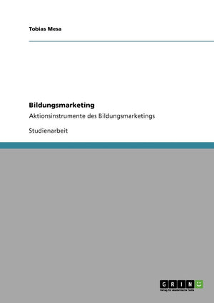 Bildungsmarketing: Aktionsinstrumente des Bildungsmarketings (German Edition),Used
