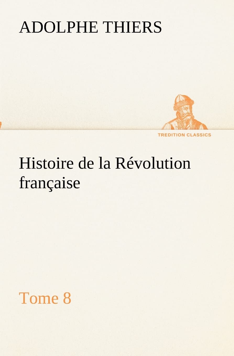 Histoire de la Rvolution franaise, Tome 8 (French Edition),Used