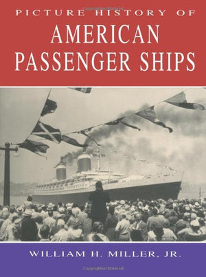 Picture History of American Passenger Ships (Dover Maritime),Used